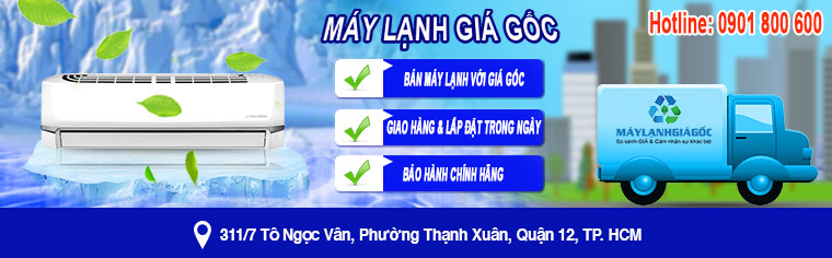 Máy Lạnh Giá Gốc - Đại lý phân phối máy điều hòa chính hãng, giá gốc